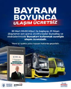 Bursalılar ulaşım müjdesi! Bayram boyunca ücretsiz 4 Bülten Medya -