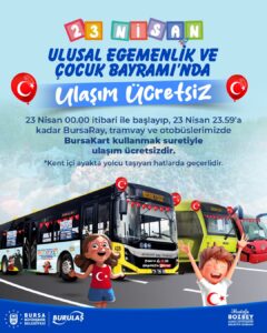 Bursa'da 23 Nisan'da ulaşım ücretsiz olacak 4 Bülten Medya -